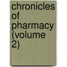 Chronicles Of Pharmacy (Volume 2) door A.C. Wootton