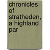 Chronicles Of Stratheden, A Highland Par by Colin Macdonald