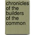 Chronicles Of The Builders Of The Common
