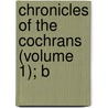 Chronicles Of The Cochrans (Volume 1); B by Ida Clara Cochran Haughton