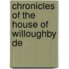 Chronicles Of The House Of Willoughby De door Elizabeth Sophia Heathcote Willoughby