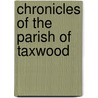 Chronicles Of The Parish Of Taxwood door John Ross MacDuff