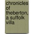 Chronicles Of Theberton, A Suffolk Villa