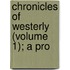 Chronicles Of Westerly (Volume 1); A Pro