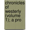 Chronicles Of Westerly (Volume 1); A Pro door Fuller