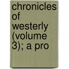 Chronicles Of Westerly (Volume 3); A Pro door Fuller