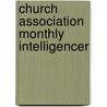 Church Association Monthly Intelligencer door England Church Association (London