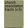 Church Association Tracts (V.5) by General Books
