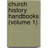 Church History Handbooks (Volume 1) door Vedder