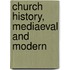 Church History, Mediaeval And Modern