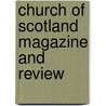 Church Of Scotland Magazine And Review door Scotland Church of