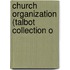Church Organization (Talbot Collection O