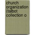 Church Organization (Talbot Collection O