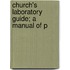 Church's Laboratory Guide; A Manual Of P