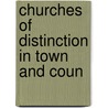 Churches Of Distinction In Town And Coun door Edmund de Schweinitz Brunner