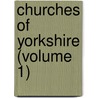 Churches Of Yorkshire (Volume 1) door Joshua Fawcett