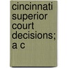 Cincinnati Superior Court Decisions; A C door Ohio. Superior Court