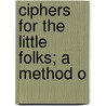 Ciphers For The Little Folks; A Method O door Helen Louise Ricketts