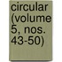 Circular (Volume 5, Nos. 43-50)