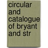 Circular And Catalogue Of Bryant And Str by Wilbur F. Bryant