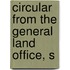 Circular From The General Land Office, S