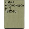 Cistula Entomologica (V. 3 1882-85) door General Books