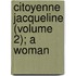 Citoyenne Jacqueline (Volume 2); A Woman