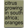 Citrus Growing In South Africa; Oranges by South Africa. Horticulture