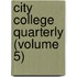 City College Quarterly (Volume 5)