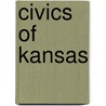 Civics Of Kansas by Frank Greene Bates