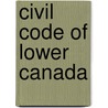 Civil Code Of Lower Canada door Québec