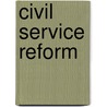 Civil Service Reform door William B. Wedgwood