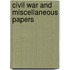 Civil War And Miscellaneous Papers