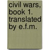 Civil Wars, Book 1. Translated By E.F.M. by Of Alexandria Appianus
