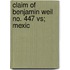 Claim Of Benjamin Weil No. 447 Vs; Mexic