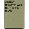 Claim Of Benjamin Weil No. 447 Vs; Mexic door Benjamin Weil