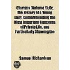 Clarissa (Volume 1); Or, The History Of by Samuel Richardson