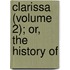 Clarissa (Volume 2); Or, The History Of