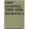 Clark University, 1889-1899, Decennial C door William Edward Story