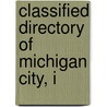 Classified Directory Of Michigan City, I by General Books