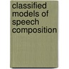 Classified Models Of Speech Composition by O'Neill