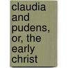 Claudia And Pudens, Or, The Early Christ door Samuel Lysons