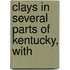 Clays In Several Parts Of Kentucky, With