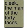 Cleek, The Man Of The Forty Faces by Thomas W. Hanshew