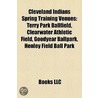 Cleveland Indians Spring Training Venues by Not Available