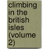 Climbing In The British Isles (Volume 2)