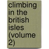 Climbing In The British Isles (Volume 2) by Haskett Smith