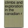 Climbs And Exploration In The Canadian R by Stutfield