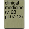 Clinical Medicine (V. 23 Pt.07-12) by General Books