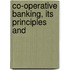 Co-Operative Banking, Its Principles And